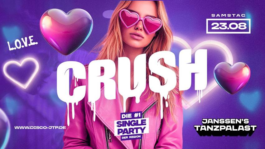 CRUSH – DIE #1 SINGLE PARTY DER REGION