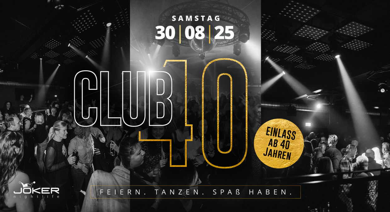 Club 40 - Einlass ab 40 Jahren