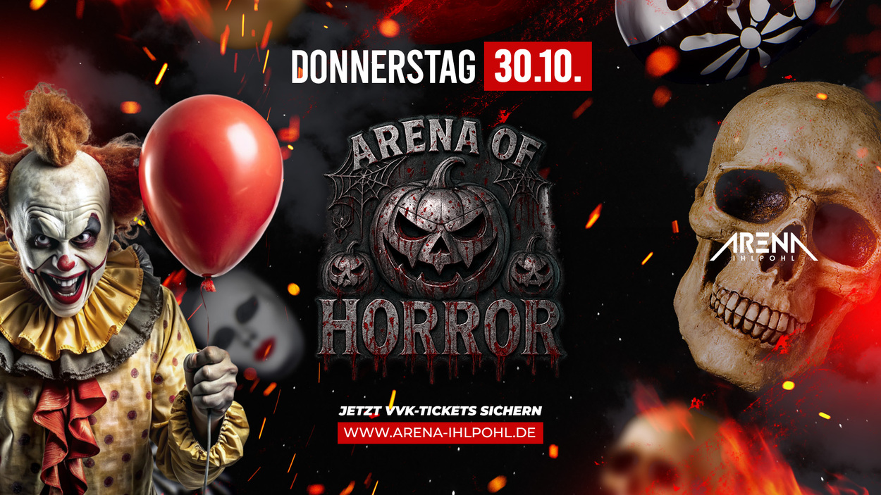 ARENA OF HORROR - IHLPOHL'S GRÖSSTE HALLOWEENPARTY 