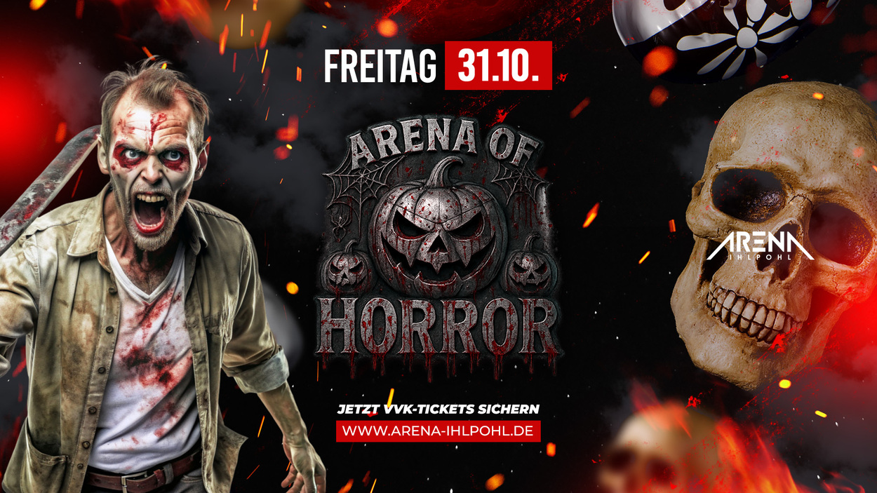 ARENA OF HORROR - IHLPOHL'S GRÖSSTE HALLOWEENPARTY 