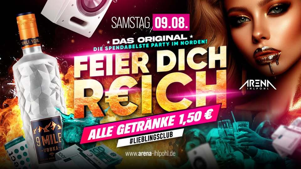 FEIER DICH R€ICH - ALLE* GETRÄNKE 1,50 €