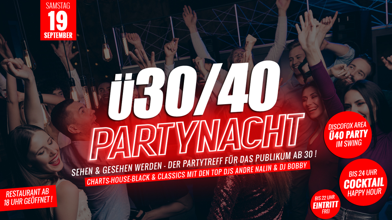 Ü30 + Ü40 PARTY - Der Partytreff für das Publikum ab 25