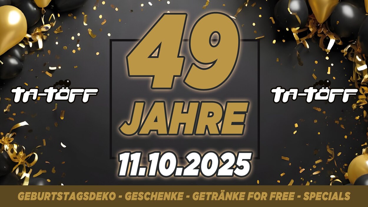 49 JAHRE TA-TÖFF! Wir sagen DANKESCHÖN! 16+
