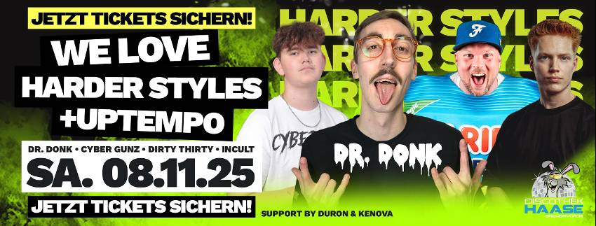 WE ❤️ HARDER STYLES FEAT. DR.DONK + FRIENDS