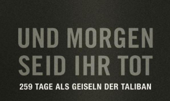 Und morgen seid ihr tot 259 Tage als Geiseln der Taliban560