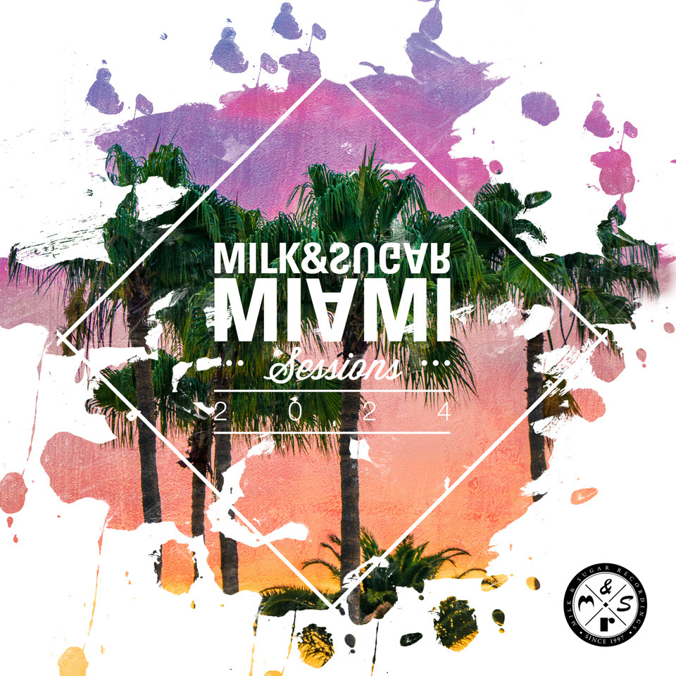 Miami Sessions 2024 – Musikalischer Frühlingsbeginn mit Milk & Sugar