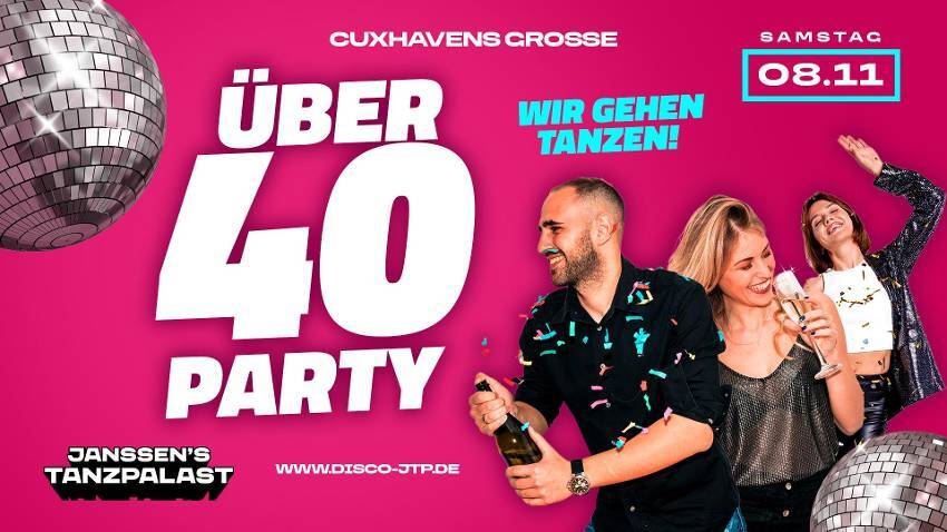 ÜBER 40 PARTY – Einlass ab 33 Jahren