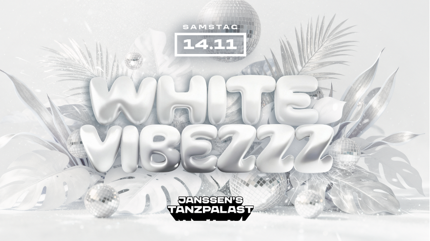 WHITE VIBEZ – DIE MEGA CLUB NACHT IN WEISS (16+)