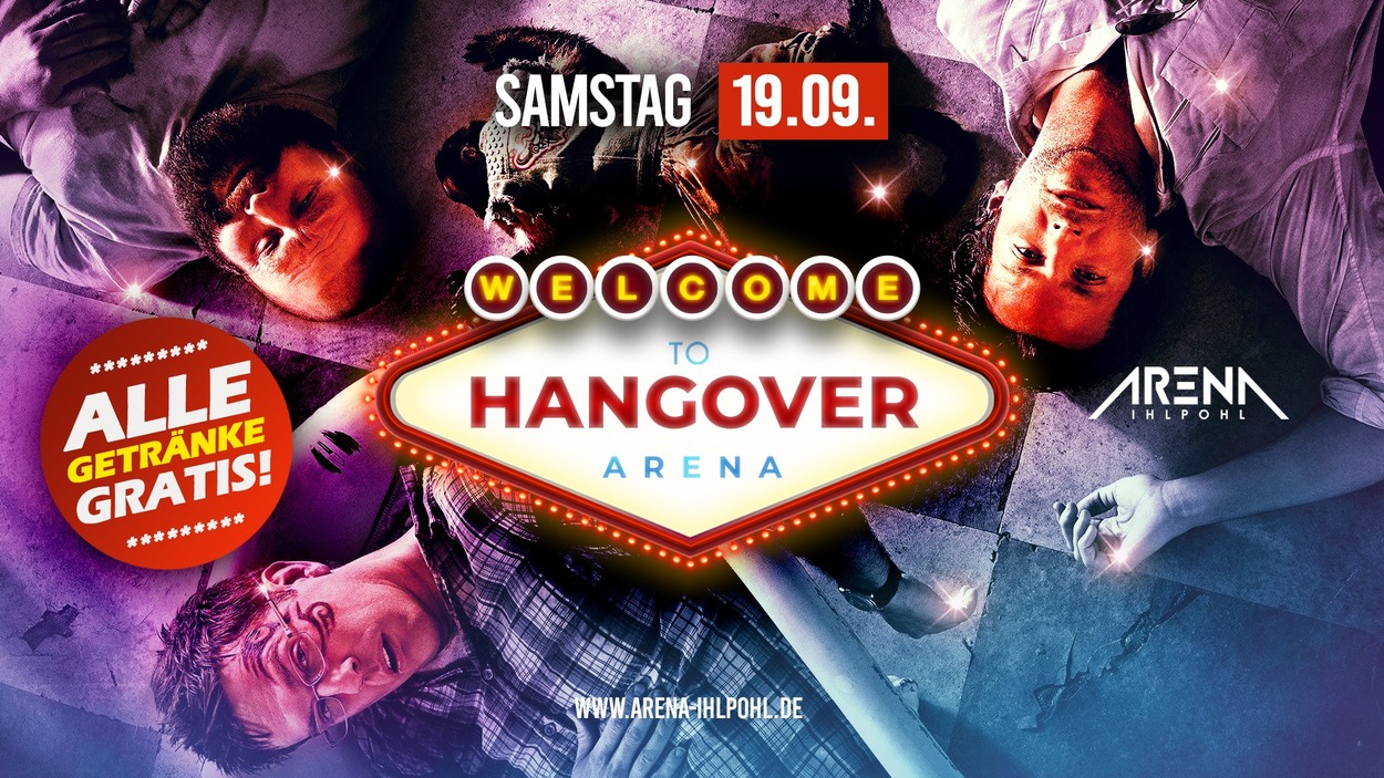 HANGOVER ARENA - ALLE* GETRÄNKE GRATIS!
