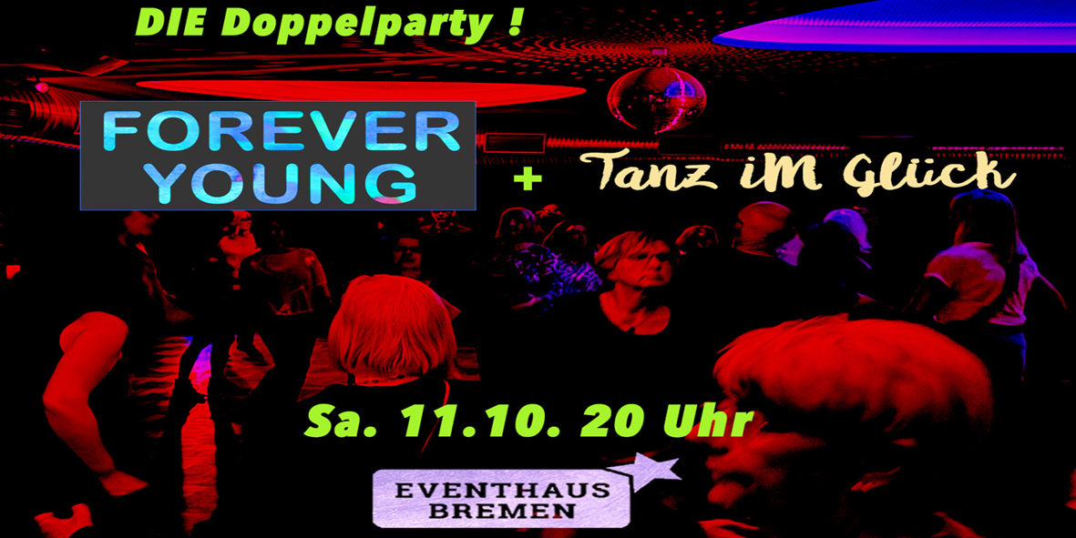 FOREVER YOUNG + Tanz im Glück