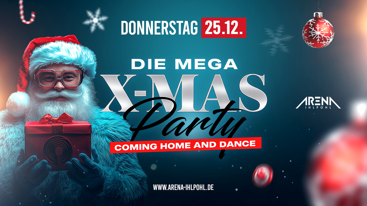 DIE MEGA X-MAS PARTY - DIE KULTPARTY ZUM 1. WEIHNACHTSFEIERTAG!