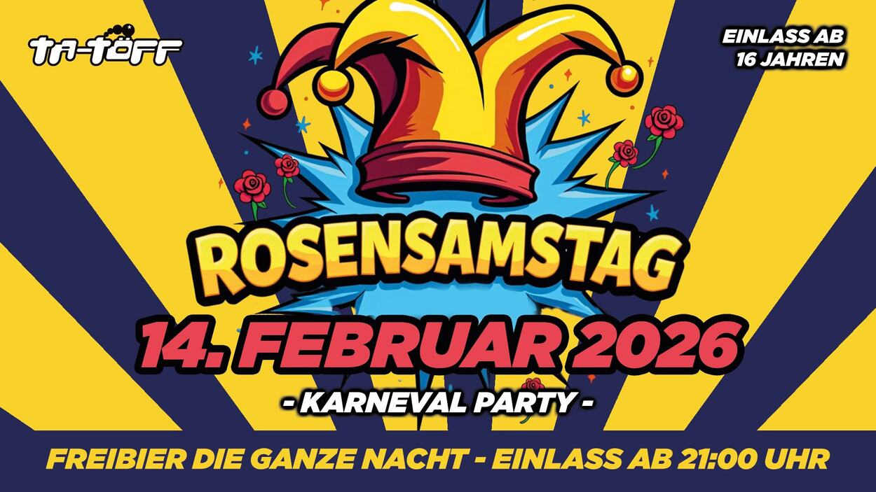 Rosensamstag! Party auf 3 Areas! FREIBIER!