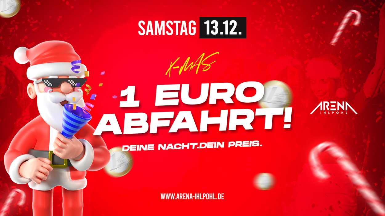 X-MAS 1 EURO ABFAHRT - Deine Nacht.Dein Preis.