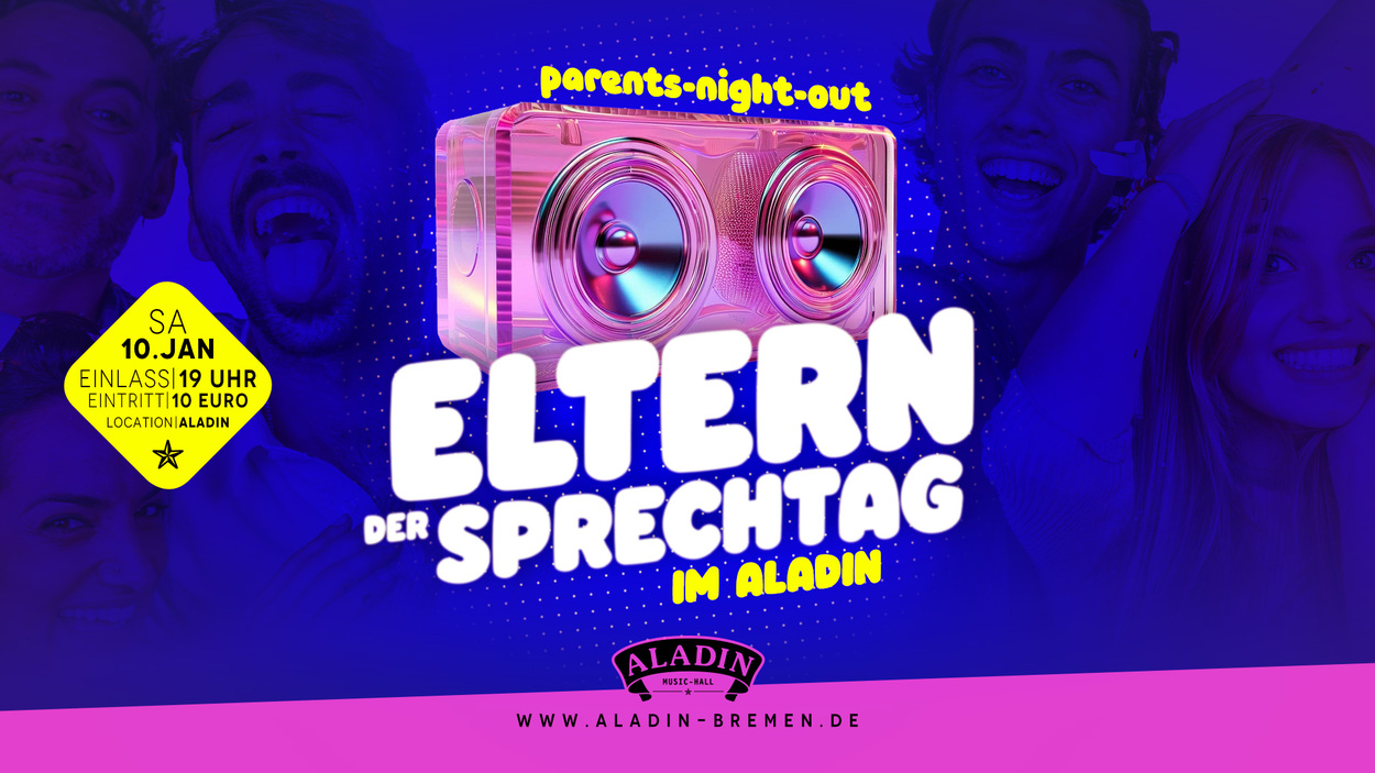 Elternsprechtag - die FRÜHPARTY im Aladin!