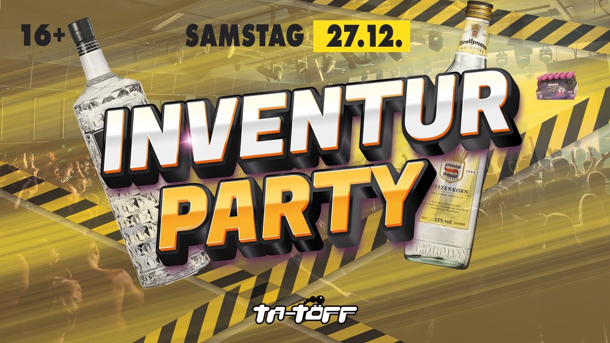 INVENTUR PARTY - alles muss raus! 16+
