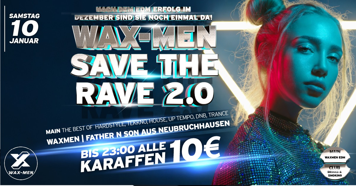 SAFE THE RAVE 2.0 – WAXMEN EDM RETURNS!