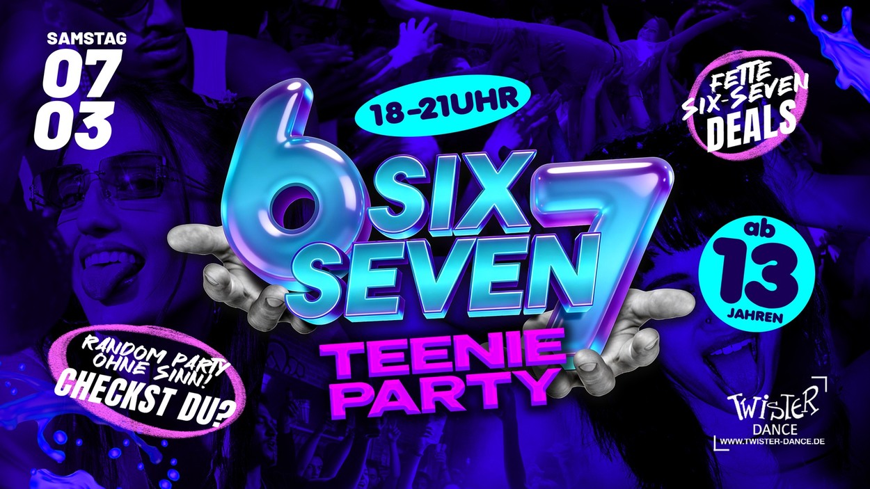 SIXSEVEN TEENIE-PARTY!