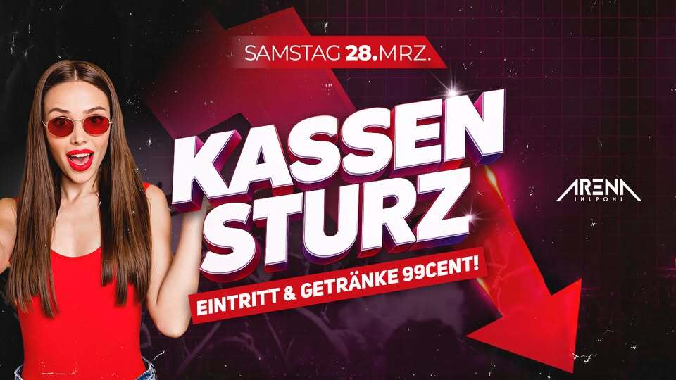 KASSENSTURZ - EINTRITT &amp; GETRÄNKE 99CENT!