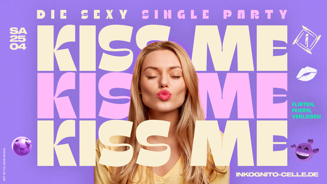 KISS ME - SINGLE PARTY - FREIER EINTRITT FÜR ALLE LADIES