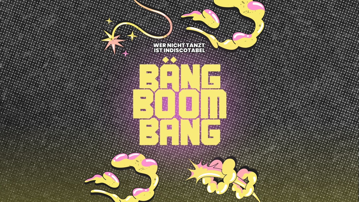 Bäng Boom Bäng - Wer nicht tanzt ist inDISCOtabel