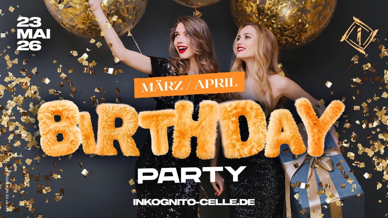 BIRTHDAY PARTY - MÄRZ &amp; APRIL