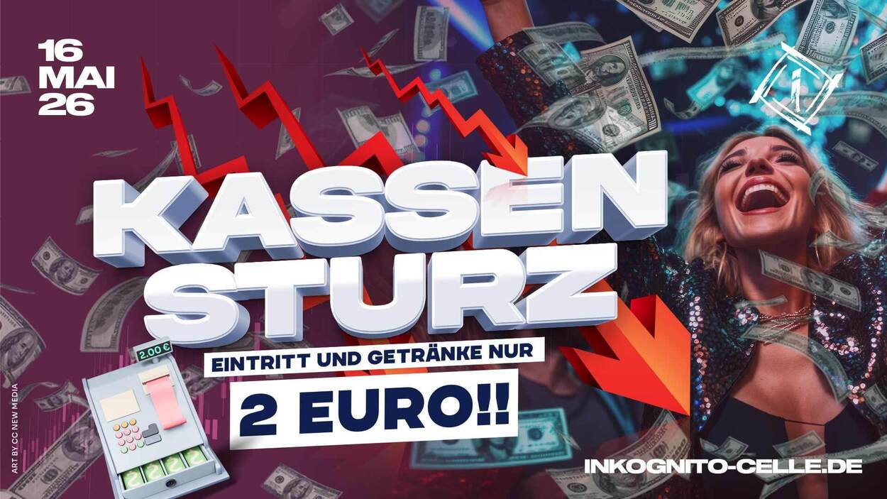 KASSENSTURZ - EINTRITT &amp; GETRÄNKE NUR 2€