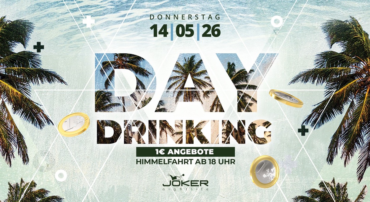DAYDRINKING / 1€ ANGEBOTE / HIMMELFAHRT