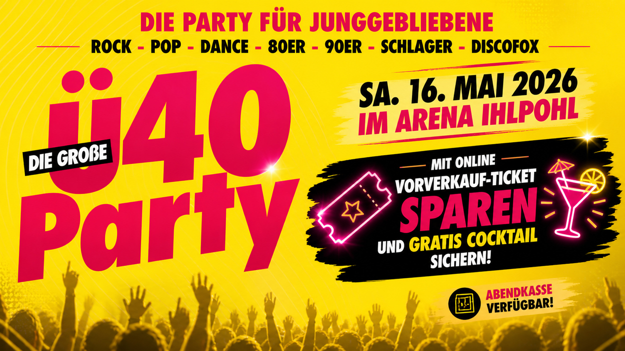DIE GROSSE Ü40 PARTY - DIE PARTY FÜR ERWACHSENE!