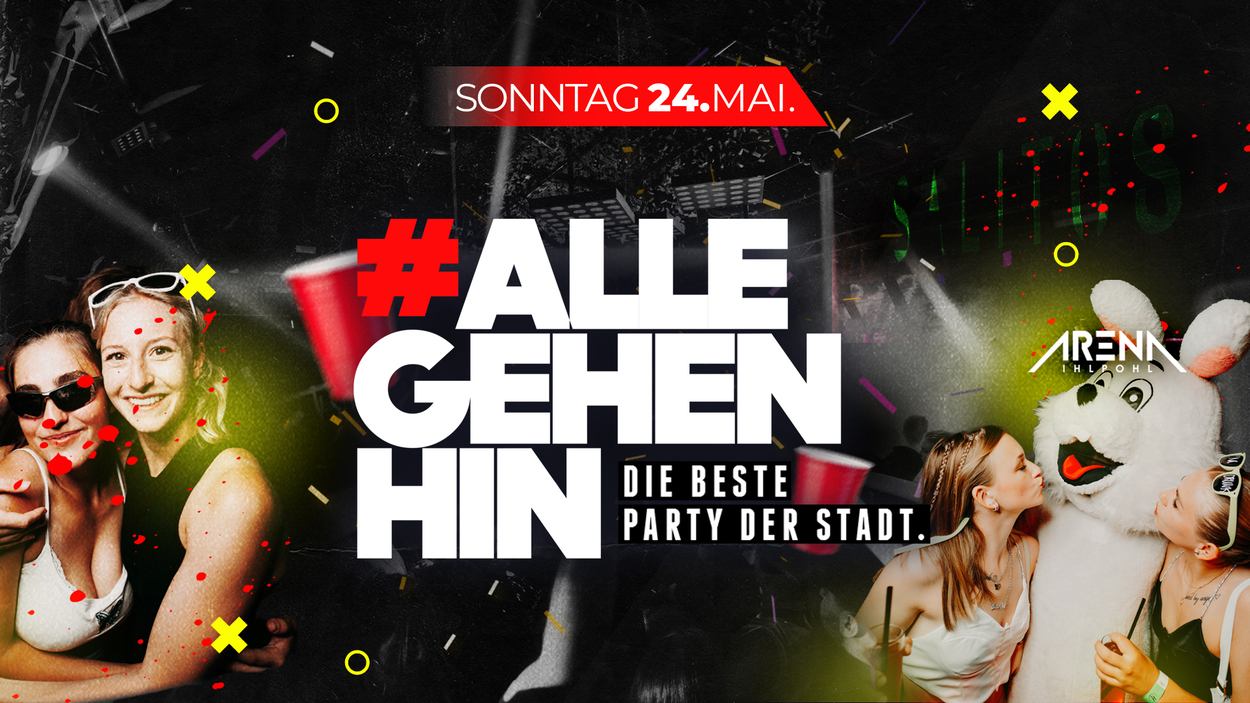 #ALLEGEHENHIN - DIE beste PARTY der STADT!