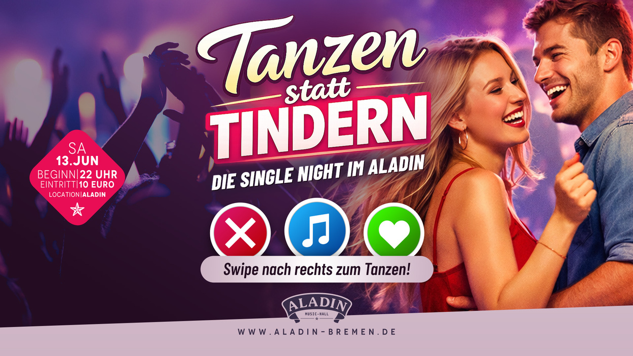 TANZEN statt TINDERN - Die Single Night in der Aladin Music-Hall!