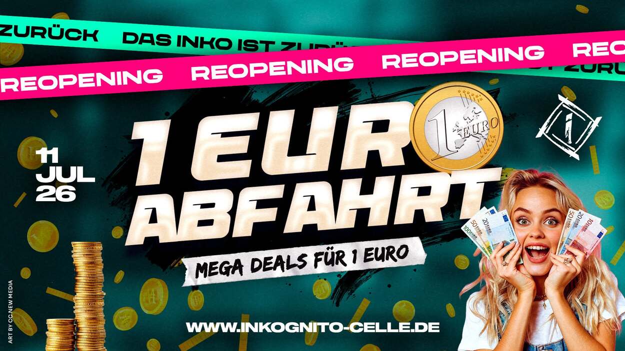 REOPENING: 1€ ABFAHRT - DIE GANZE NACHT DRINKS 1€ 
