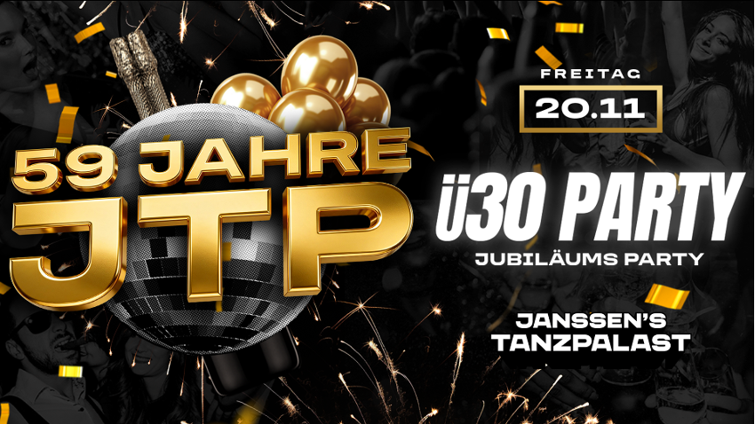Ü30 PARTY -59 JAHRE JANSSENS TANZPALAST – DIE GROSSE JUBILÄUMSPARTY