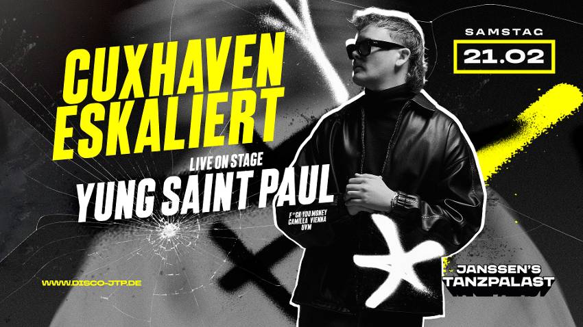 CUXHAVEN ESKALIERT – YUNG SAINT PAUL LIVE