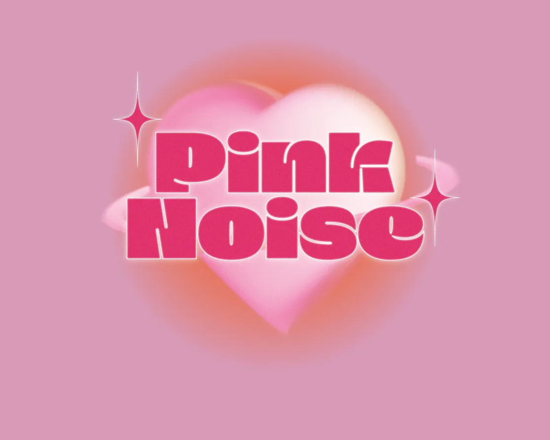 PINK NOISE