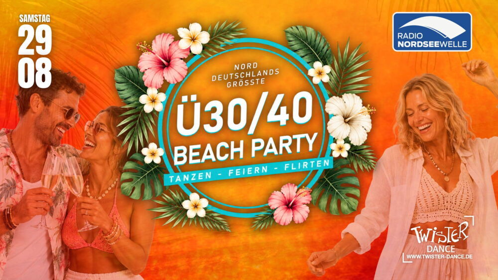 NORDDEUTSCHLANDS GRÖSSTE Ü30/40 BEACH PARTY