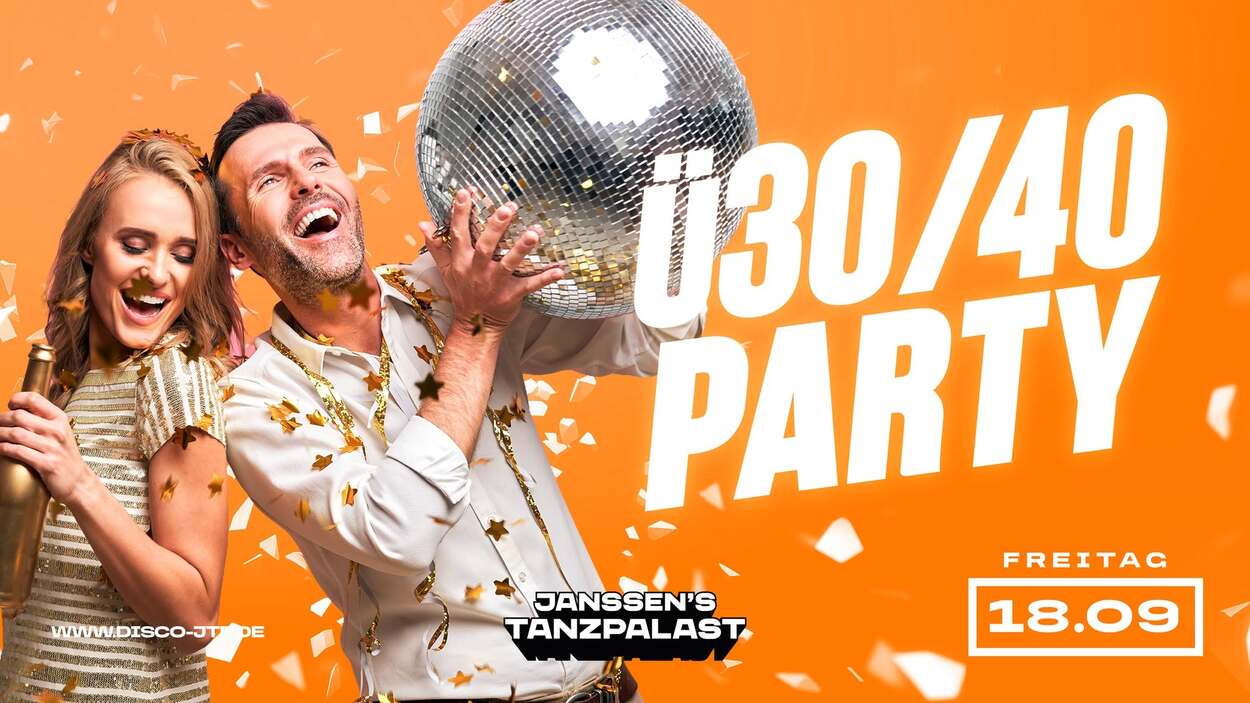 DIE GROSSE Ü30 / Ü40 PARTY IST WIEDER DA ! Der Treffpunkt für das Publikum ab 25 !!!