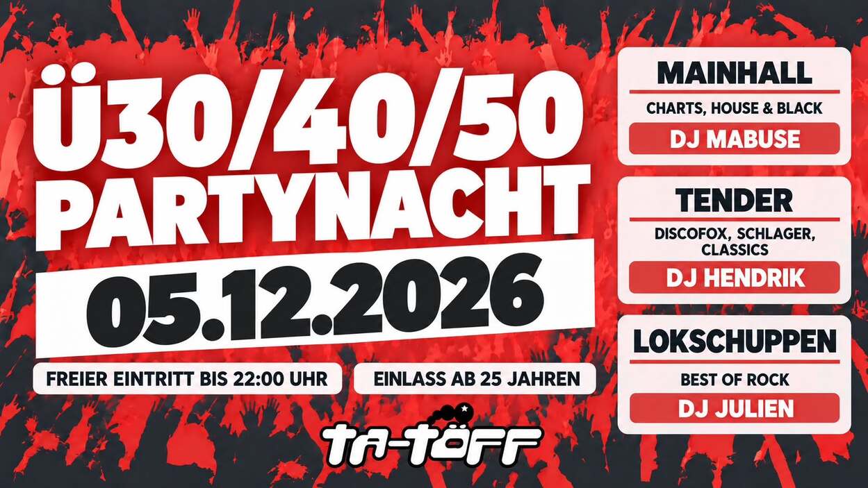 Ü30/40/50 Party - die Kultfeier im TA-TÖFF