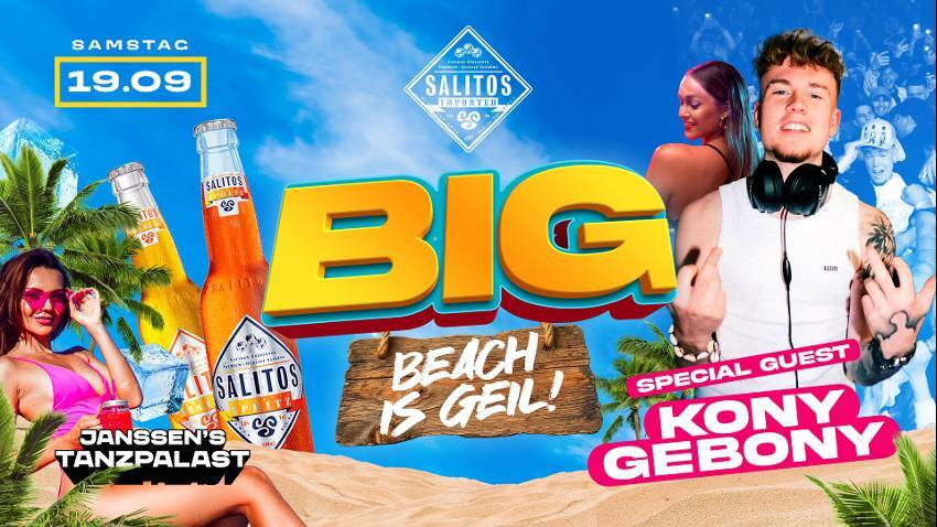 B.I.G. BEACH IS GEIL ! Special Guest : KONY GEBONY ( 16+)