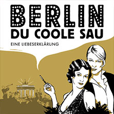 Berlin, Du coole Sau – Eine Liebeserklärung