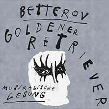 Betterov - Goldener Retriever (Musikalische Lesung)