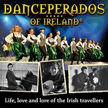 Danceperados of Ireland - Life, Love and Lore of the Irish Travellers