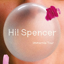 Hi! Spencer – Immernie Tour 2026