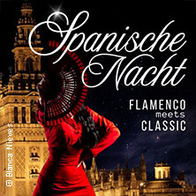 Spanische Nacht - Flamenco & Klassik Gala