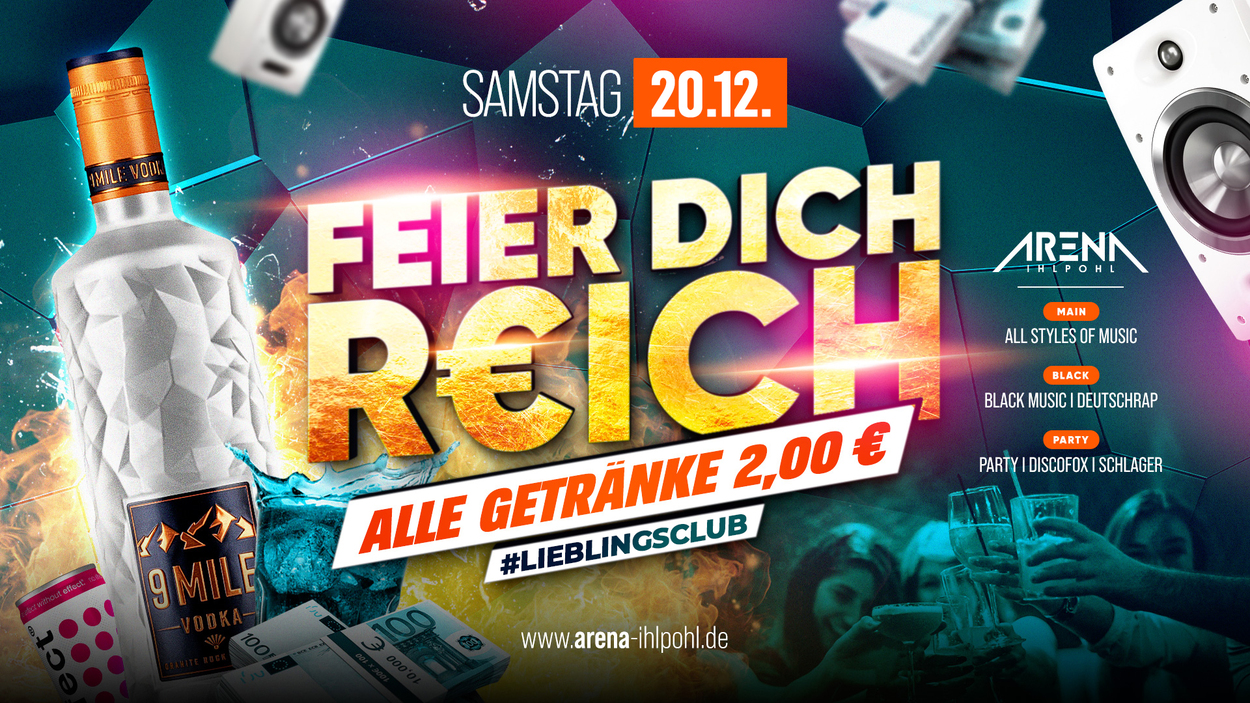 FEIER DICH R€ICH – ALLE GETRÄNKE 2€!