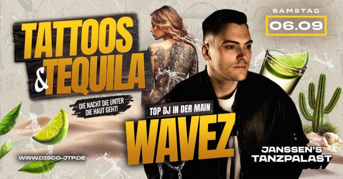TATOOS & TEQUILA – Club DJ WAVEZ