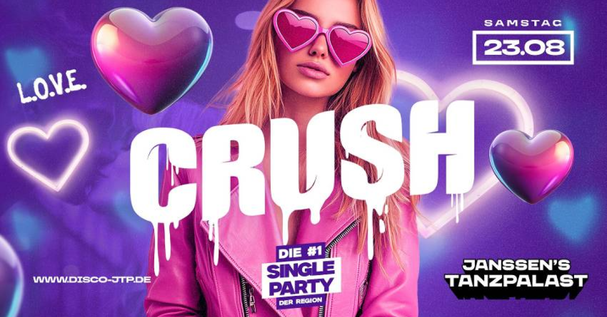 CRUSH – DIE #1 SINGLE PARTY DER REGION