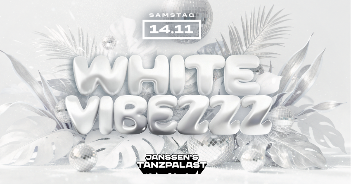 WHITE VIBEZ – DIE MEGA CLUB NACHT IN WEISS (16+)