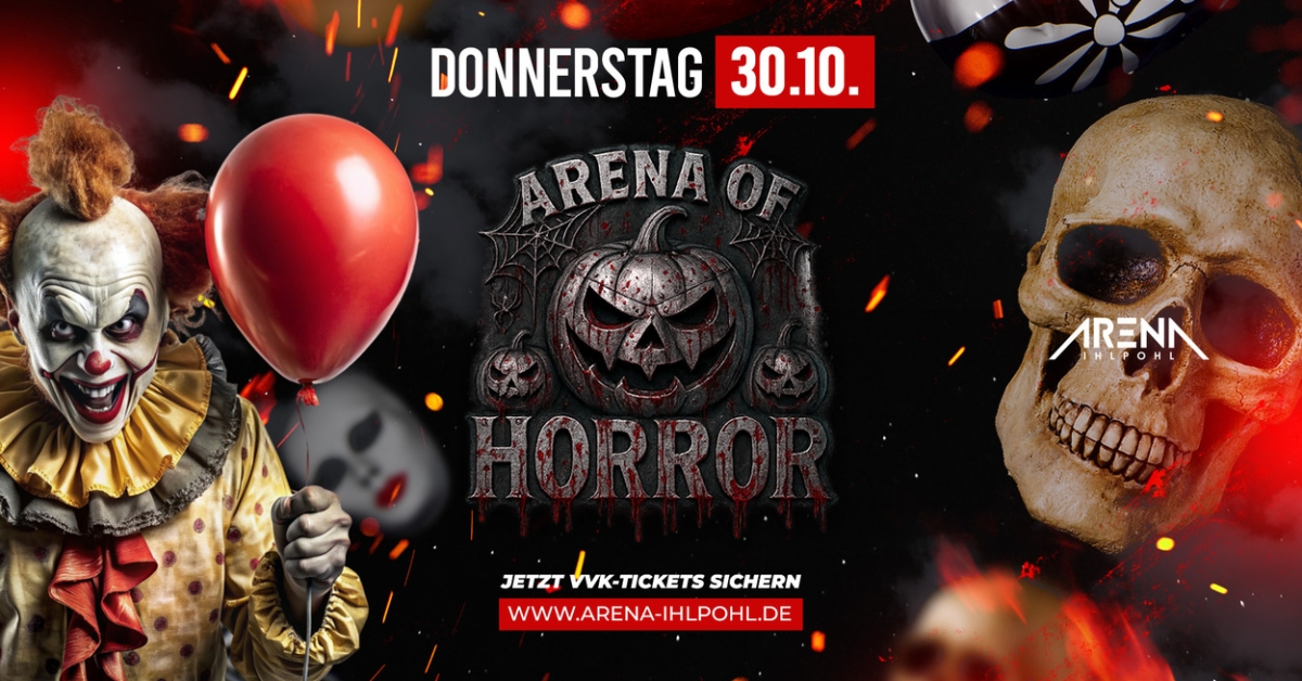 ARENA OF HORROR - IHLPOHL'S GRÖSSTE HALLOWEENPARTY 