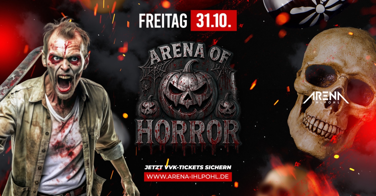 ARENA OF HORROR - IHLPOHL'S GRÖSSTE HALLOWEENPARTY 