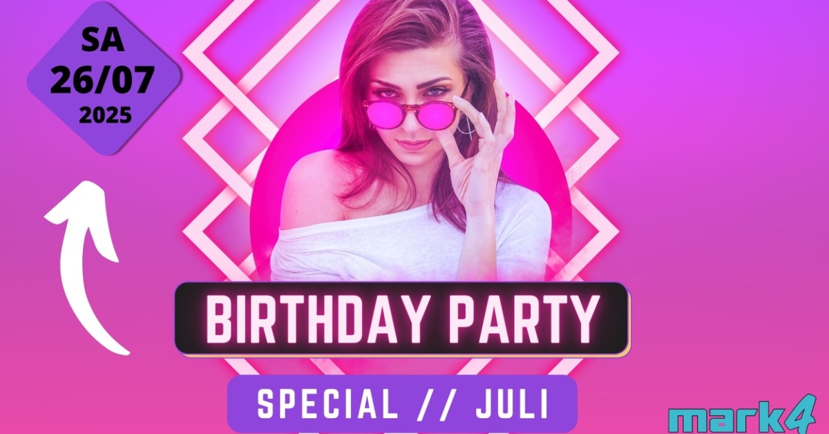 BIRTHDAY PARTY Special JULI 2025